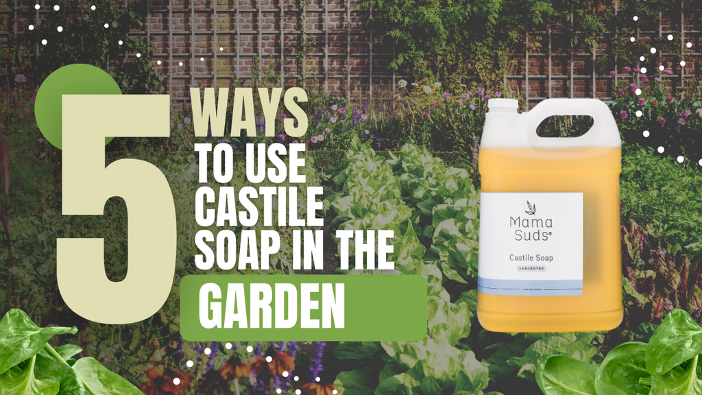 5 ways to use mamasuds castile soap in the garden